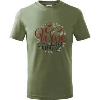 Wine not barevné - Tričko dětské bavlněné - 98 cm / 2 roky ( Khaki )