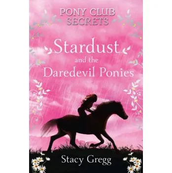 Kniha Stardust and the Daredevil Ponies (Stacy Gregg)(Brožovaná)