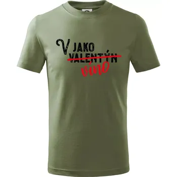 V jako Valentýn VÍNO - Tričko dětské bavlněné - 122 cm/6 let ( Khaki )