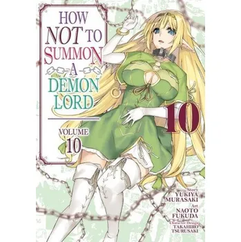 How NOT to Summon a Demon Lord (Manga) Vol. 10 (Naoto Fukuda)(Brožovaná)