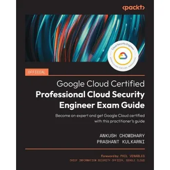 Technika Official Google Cloud Certified Professional Cloud Security Engineer Exam Guide (Prashant Kulkarni)(Brožovaná)