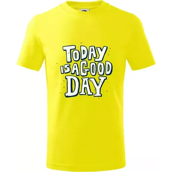 Chlapecké tričko Today is a good day - Tričko dětské bavlněné - 98 cm / 2 roky ( Citrónová )