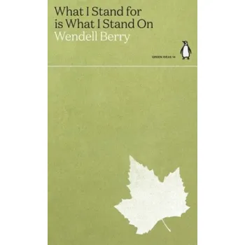 Cizojazyčná kniha What I Stand for Is What I Stand On (WENDELL BERRY)(Brožovaná)