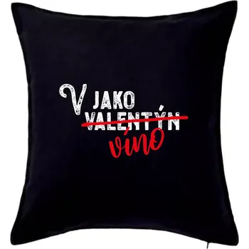 Polštář V jako Valentýn VÍNO - Polštář 50x50 - 50x50 - Pouze potah ( Černá )
