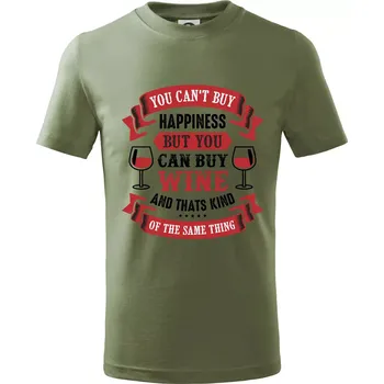 Chlapecké oblečení You can't buy happiness but you can buy wine - Tričko dětské bavlněné - 98 cm / 2 roky ( Khaki )