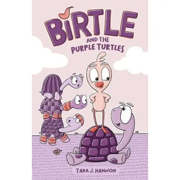 BIRTLE01 & THE PURPLE TURTLES (HANNON TARA J)(Pevná)