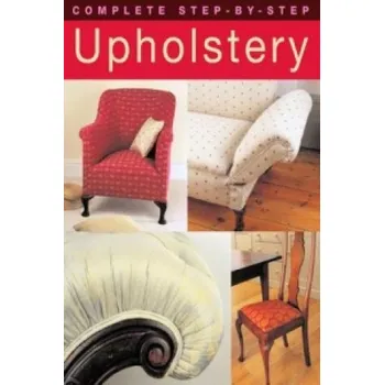 Complete Step-by-Step Upholstery (David Sowle,Ruth Dye)(Brožovaná)