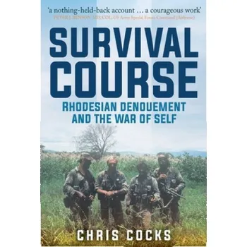 Učebnice Survival Course: Rhodesian Denouement and the War of Self (Chris Cocks)(Brožovaná)