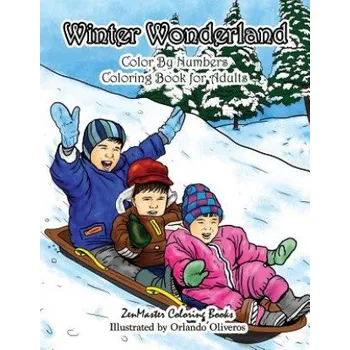 Kniha Winter Wonderland Color By Numbers Coloring Book For Adults (Zenmaster Coloring Books)(Brožovaná)