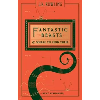 Kniha Fantastic Beasts and Where to Find Them (Hogwarts Library Book) (Inc. Scholastic,Newt Scamander,J. K. Rowling)(Pevná)