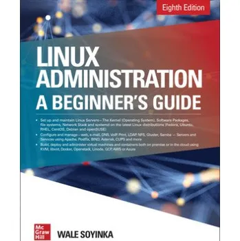 Kniha Linux Administration: A Beginner's Guide, Eighth Edition (Wale Soyinka)(Brožovaná)