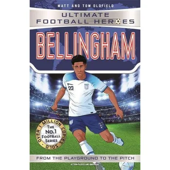 Bellingham (Ultimate Football Heroes - The No.1 football series): Collect Them All! (Matt & Tom Oldfield,Ultimate Football Heroes)(Brožovaná)