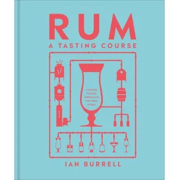 Rum A Tasting Course (Ian Burrell)(Pevná)