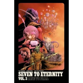 Kniha Seven to Eternity Volume 3: Rise to Fall (Rick Remender)(Brožovaná)
