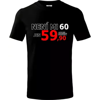 Není mi 60 - Tričko dětské bavlněné - 98 cm / 2 roky ( Černá )
