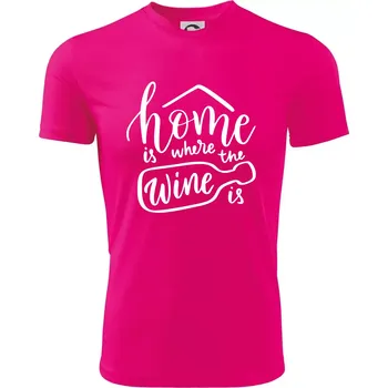 Chlapecké tričko Home is where wine is - Dětské triko sportovní (dresovina) - 122 cm/6 let ( Neon Pink )