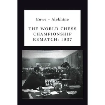 Cizojazyčná kniha Euwe - Alekhine: The World Chess Championship Rematch (1937) (Victor Ciobanu,Mikhail Botvinnik)(Brožovaná)