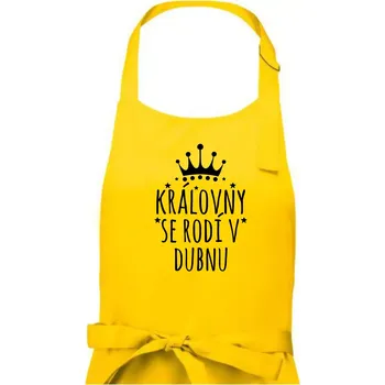 Kuchyňská zástěra Královny se rodí v dubnu - Dámská zástěra na vaření - Univerzální velikost ( Žlutá )