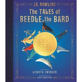 Učebnice The Tales of Beedle the Bard: The Illustrated Edition (J K Rowling,Lisbeth Zwerger)(Pevná)