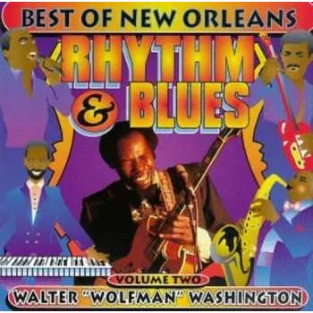 Zahraniční hudba CD Walter "Wolfman" Washington: Best Of New Orleans Rhythm & Blues Volume 2 1995