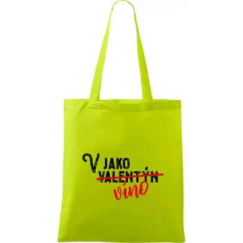 V jako Valentýn VÍNO - Taška bavlněná - 42 x 38 cm ( Limetková )