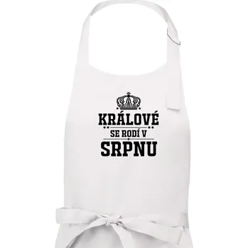 Kuchyňská zástěra Králové se rodí v srpnu - Pánská zástěra na vaření - Univerzální velikost ( Bílá )