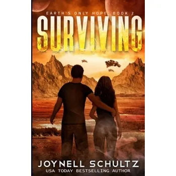 Cizojazyčná kniha Surviving: An Apocalyptic Science Fiction Adventure Series (Joynell Schultz)(Brožovaná)