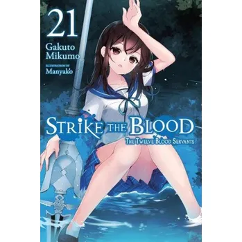 Cizojazyčná kniha Strike the Blood, Vol. 21 (light novel) (Gakuto Mikumo)(Brožovaná)