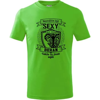 Nesnáším být sexy - Beran - Tričko dětské bavlněné - 98 cm / 2 roky ( Apple Green )