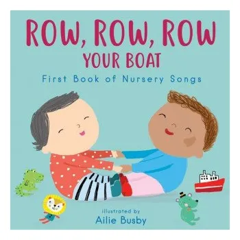 Row, Row, Row Your Boat! - First Book of Nursery Songs (Ailie Busby)(Leporelo)
