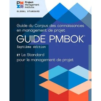 Guide to the Project Management Body of Knowledge (PMBOK (R) Guide) - The Standard for Project Management (FRENCH) (Brožovaná)