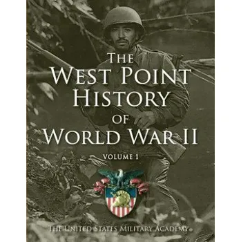 West Point History of World War II (United States Military Academy,Clifford J. Rogers,Ty Seidule,Steve R. Waddell)(Pevná)