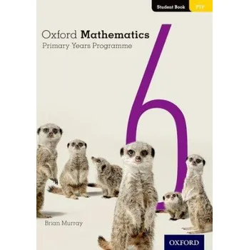 Cizí jazyk Oxford Mathematics Primary Years Programme Student Book 6 (Annie Facchinetti)(Brožovaná)