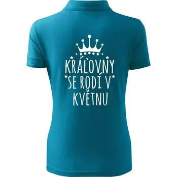Královny se rodí v květnu - Polokošile dámská Pique Polo - L ( Tmavý tyrkys )
