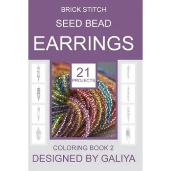 Učebnice Brick Stitch Seed Bead Earrings. Coloring Book 2 (Galiya)(Brožovaná)