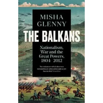 The Balkans, 1804-2012 (Misha Glenny)(Brožovaná)