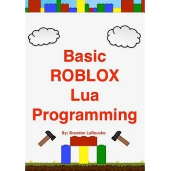 Učebnice Basic ROBLOX Lua Programming: (Black and White Edition) (Brandon John Larouche)(Brožovaná)