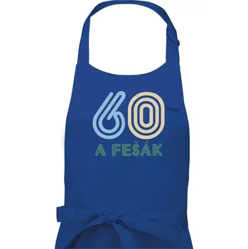 Kuchyňská zástěra 60 a fešák - Dámská zástěra na vaření - Univerzální velikost ( Královská modrá )