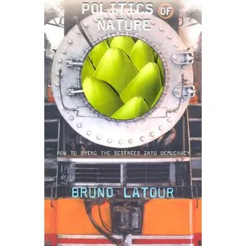 Cizojazyčná kniha Politics of Nature (Bruno Latour)(Brožovaná)