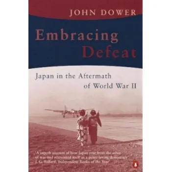 Populárně naučná literatura pro dospělé Embracing Defeat (John W Dower)(Brožovaná)