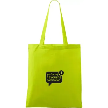 You're my favourite notification - Taška bavlněná - 42 x 38 cm ( Limetková )