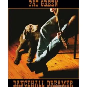 Zahraniční hudba CD Pat Green: Dancehall Dreamer 2014