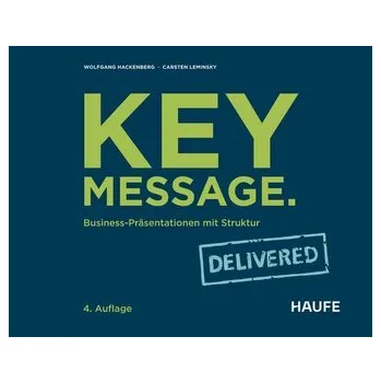 Key Message. Delivered - Hackenberg, Wolfgang [DE] (2025, Firma, Haufe Lexware GmbH)