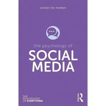 Technika The Psychology of Social Media - Mc Mahon, Ciaran