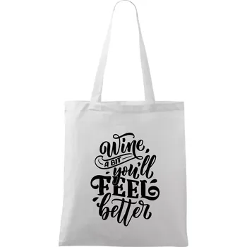 Wine a bit youll feel better - Taška bavlněná - 42 x 38 cm ( Bílá )