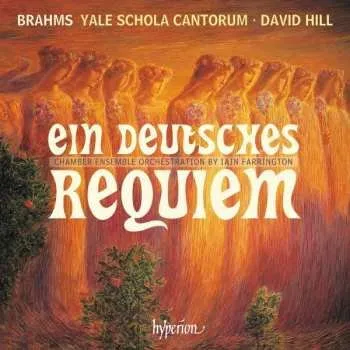 CD Johannes Brahms: Ein Deutsches Requiem (Chamber Ensemble Orchestration) 2018