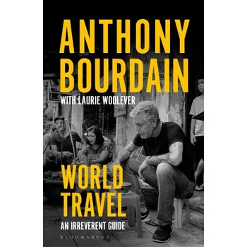 Učebnice World Travel (BOURDAIN ANTHONY)(Brožovaná)