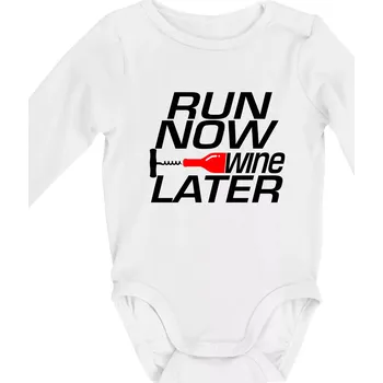 Dětská móda Run now Wine later - Body kojenecké s dlouhým rukávem - Dlouhý r. do 3 měs ( Bílá )
