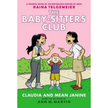 Kniha Claudia and Mean Janine: A Graphic Novel (the Baby-Sitters Club #4) (Raina Telgemeier)(Brožovaná)