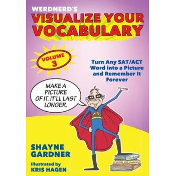 Učebnice Visualize Your Vocabulary: Turn Any SAT/ACT Word into a Picture and Remember It Forever (Mr Shayne Gardner)(Brožovaná)